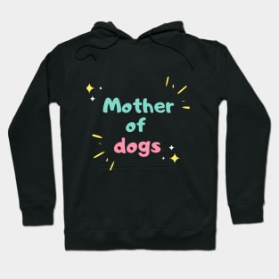 Mother of dogs Hoodie